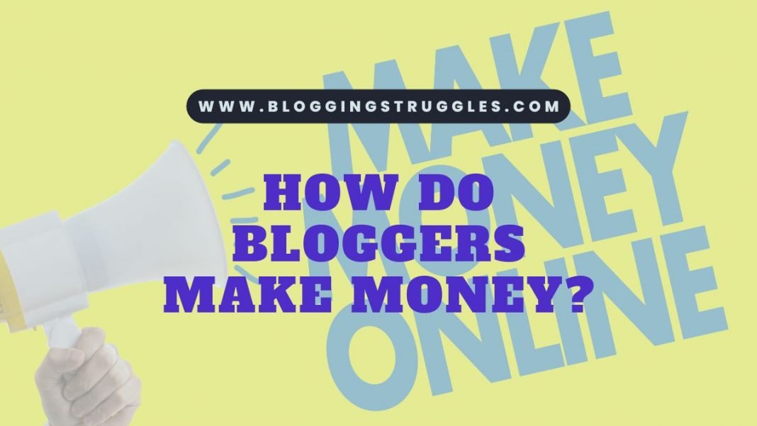 how-do-bloggers-make-money