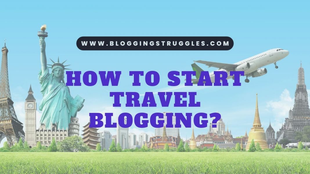 how-to-start-travel-blogging